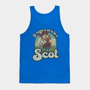 It Means a Lot to Be a Scot 1981 Tank Top